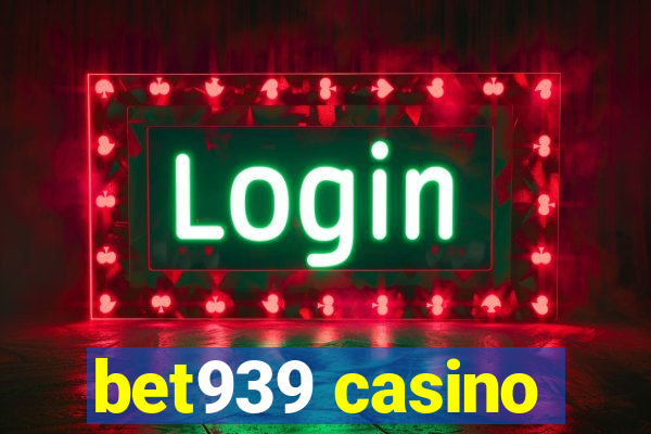 bet939 casino